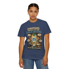 Ranch Dressing Funny T‑Shirt — "Europeans: Obsessed With Our Ranch Dressing"