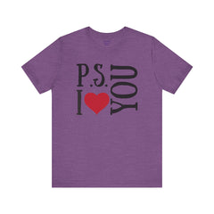 PS I LOVE YOU - Unisex Jersey Short Sleeve Tee