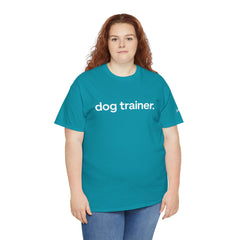 Dog Trainer T‑Shirt — "dog trainer." Front Logo with "we believe..." Positive Training Back Text