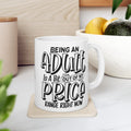 Sarcastic mug, quote mug, ceramic mug, adulting gift, gift for him, gift for her, funny coffee mug, 11oz mug, 15oz mug, humor gift, office gift, coworker gift, unique mugs.