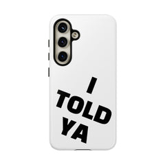 I TOLD YA movie tough case, gift for her, gift for him, movie lover gift, film buff cell case, cinema fan phone case, pop culture cell case
