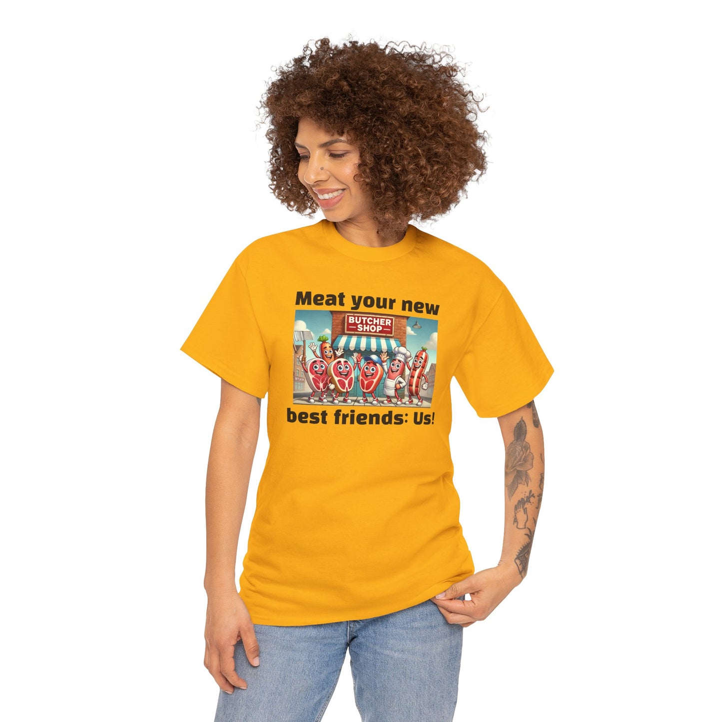 Butcher Meat your new best friends: us! - Graphic Unisex Tee