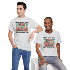 Butcher Meat your new best friends: us! - Graphic Unisex Tee