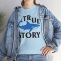 True Story Shark Graphic Amputee Humor - Unisex Garment-Dyed T-shirt