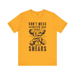 Funny Woman Barber Unisex Tee, Don't Mess with a Shears Shirt