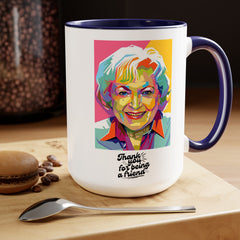 Betty White Quote Mug,gift for fans,Golden Girls gift.