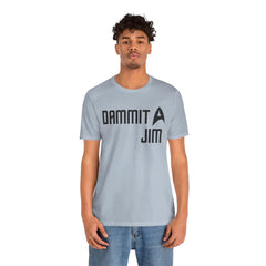 DAMMIT JIM - Unisex Jersey Short Sleeve Tee