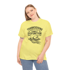 Thanksgiving Family Dysfunction Tee, Unisex Cotton T-Shirt, Funny Holiday Shirt, Family Gathering Wear, Thanksgiving Humor Apparel