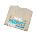 Dear Parents. Tag You're It, Love Teachers Unisex Ultra Cotton Tee