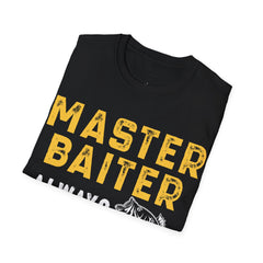 Master Baiter Always Messing With My Tackle Unisex Softstyle T-Shirt  A unique gift for those who love to fish or bait.