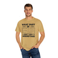 What Part of MATH AND SCIENCE Don't You Understand, Comfort Colors Unisex Garment-Dyed T-shirt