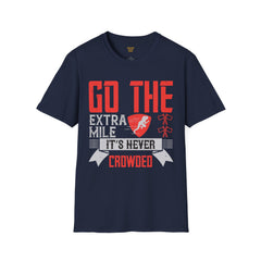 Go The Extra Mile Its Never Crowded Unisex Softstyle T-Shirt