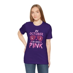 In October We Wear Pink - Graphic Unisex Jersey Short Sleeve Tee