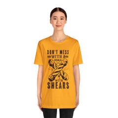 Funny Woman Barber Unisex Tee, Don't Mess with a Shears Shirt