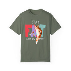 Stay Fat Lazy and Happy Cat - Graphic Unisex Garment-Dyed T-shirt