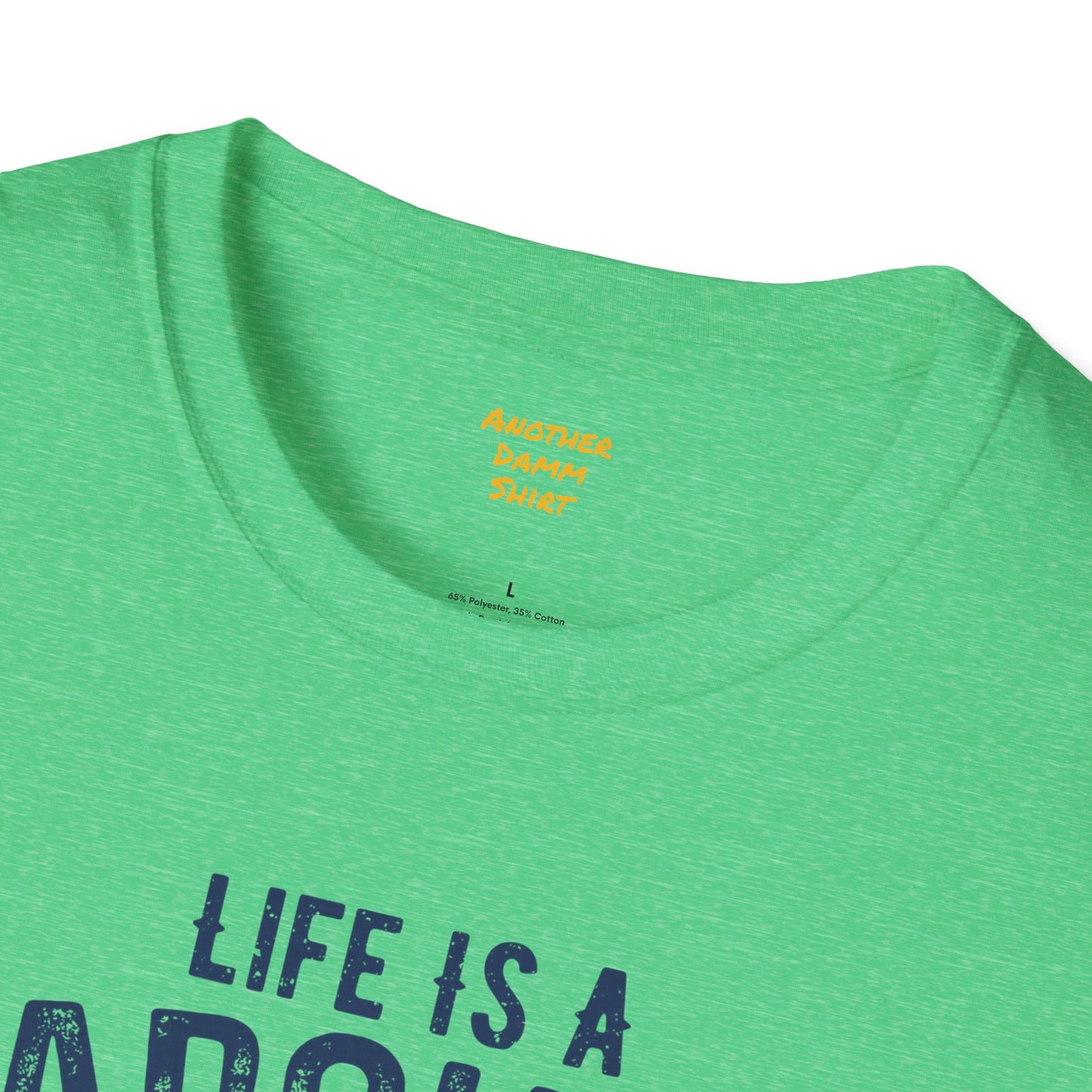 Lifes A Carousel Quote, Unisex Soft Style Shirt